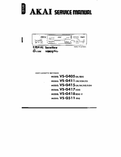 Akai VS-G405 Service manual (mechanism) for Akai VS-G405 / VS-G411 / VS-G415 / VS-G417 / VS-G418 / VS-G511